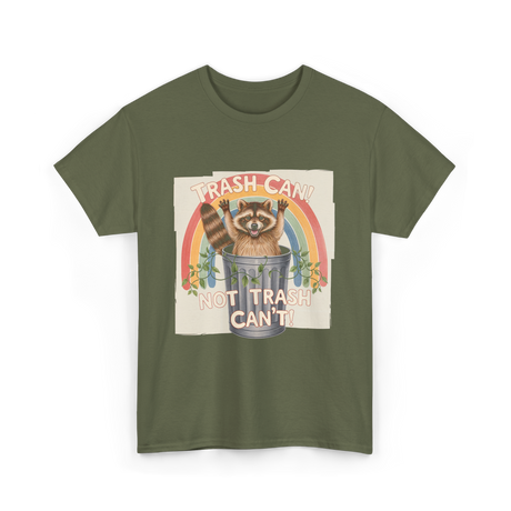 Trash Can Not Trash Can't Raccoon T-Shirt - Military Green