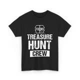 Treasure Hunt Crew Hunting Treasure T-Shirt - Black