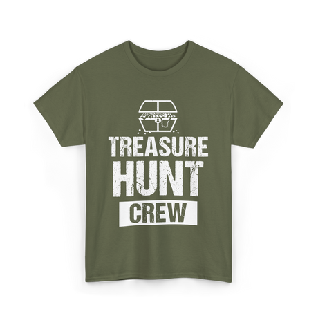 Treasure Hunt Crew Hunting Treasure T-Shirt - Military Green