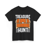 Treasure Hunt Treasure Seeking T-Shirt - Black