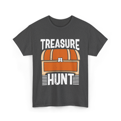 Treasure Hunt Treasure Seeking T-Shirt - Dark Heather