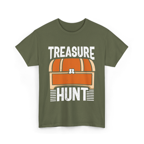 Treasure Hunt Treasure Seeking T-Shirt - Military Green