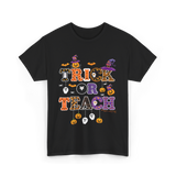 Trick Or Teach Halloween Teacher T-Shirt - Black