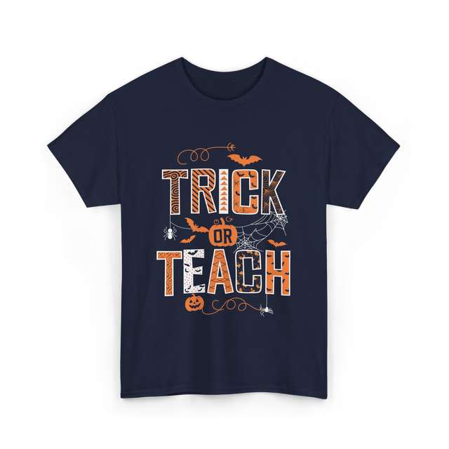 Trick Or Teach Halloween Teacher T-Shirt - Navy