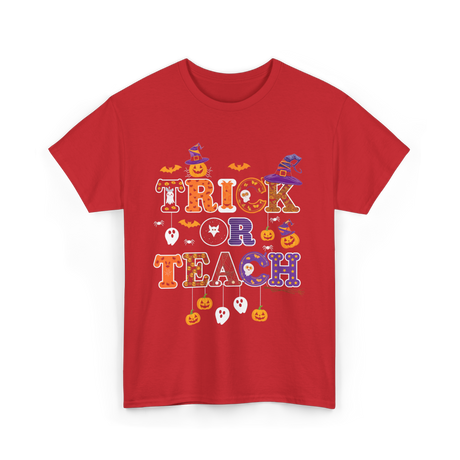 Trick Or Teach Halloween Teacher T-Shirt - Red