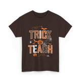 Trick Or Teach Halloween Teacher T-Shirt - Dark Chocolate