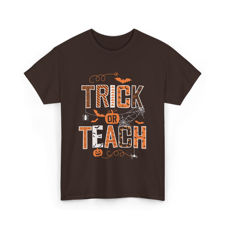 Trick Or Teach Halloween Teacher T-Shirt - Dark Chocolate