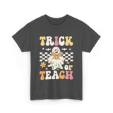 Trick or Teach Halloween Teacher T-Shirt - Dark Heather