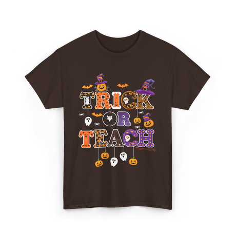 Trick Or Teach Halloween Teacher T-Shirt - Dark Chocolate