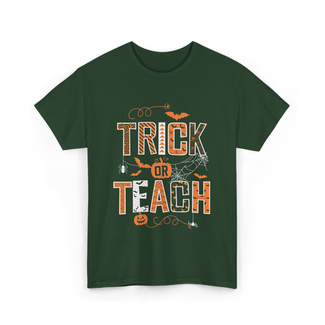 Trick Or Teach Halloween Teacher T-Shirt - Forest Green