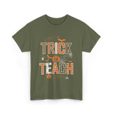 Trick Or Teach Halloween Teacher T-Shirt - Military Green