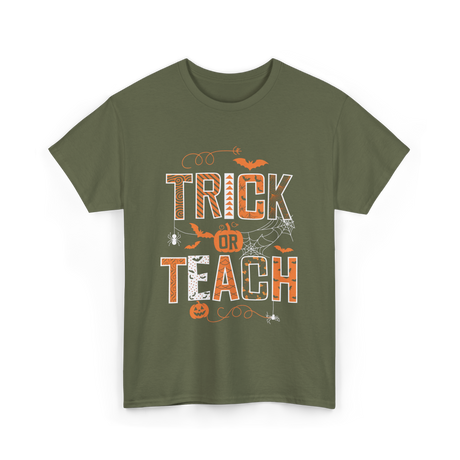 Trick Or Teach Halloween Teacher T-Shirt - Military Green