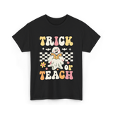 Trick or Teach Halloween Teacher T-Shirt - Black