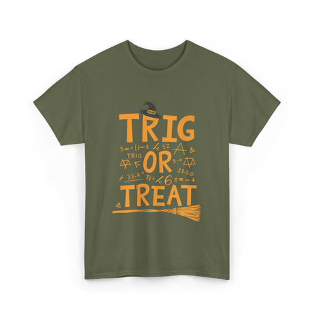 Trig Or Treat Math Teacher T-Shirt - Military Green