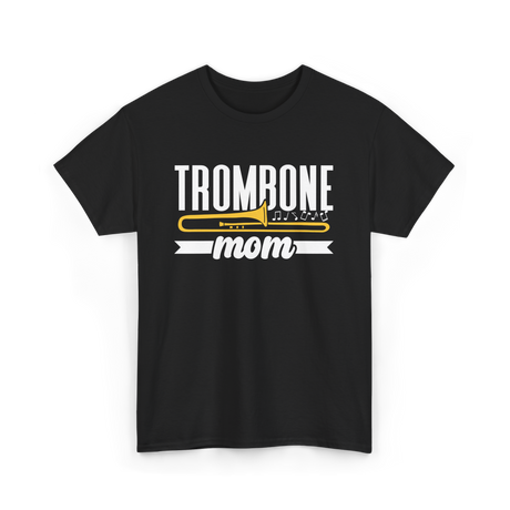 Trombone Mom Musician Music T-Shirt - Black