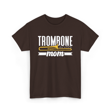 Trombone Mom Musician Music T-Shirt - Dark Chocolate