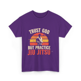 Trust God But Practice Jiu Jitsu Jiu Jitsu T-Shirt - Purple