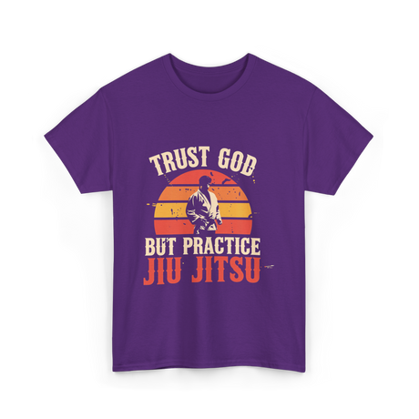 Trust God But Practice Jiu Jitsu Jiu Jitsu T-Shirt - Purple