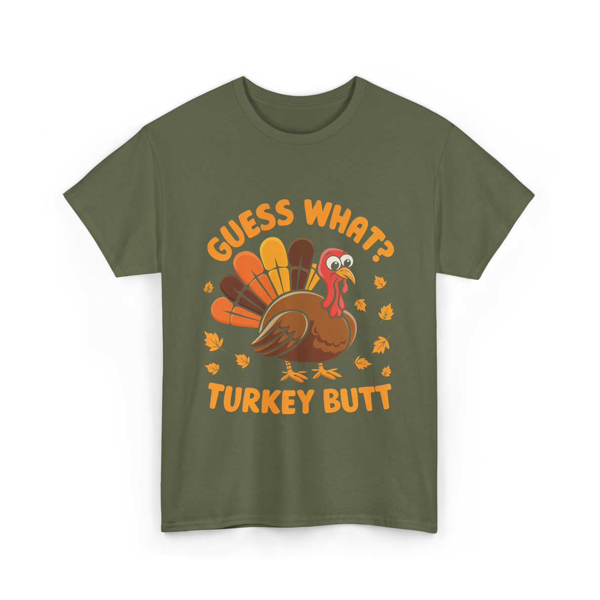 Turkey Butt Turkey T-Shirt - Military Green