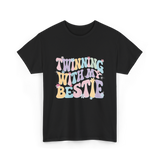 Twinning With My Bestie Friendship T-Shirt - Black