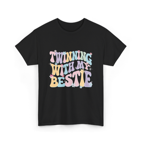 Twinning With My Bestie Friendship T-Shirt - Black