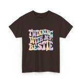 Twinning With My Bestie Friendship T-Shirt - Dark Chocolate