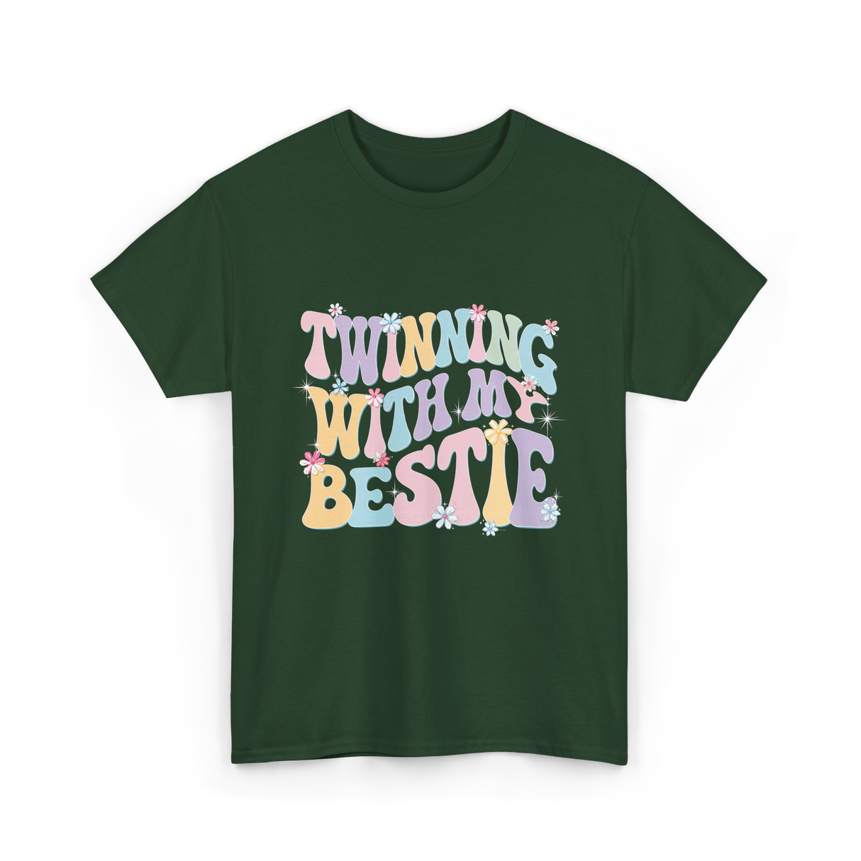 Twinning With My Bestie Friendship T-Shirt - Forest Green