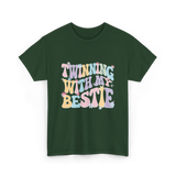 Twinning With My Bestie Friendship T-Shirt - Forest Green