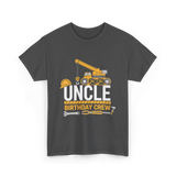 Uncle Birthday Crew Construction T-Shirt - Dark Heather