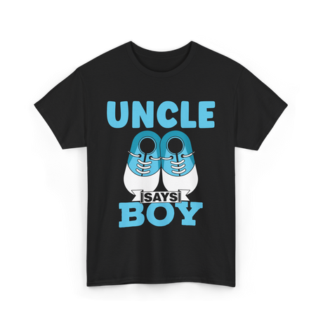 Uncle Says Boy Blue Gender Reveal T-Shirt - Black