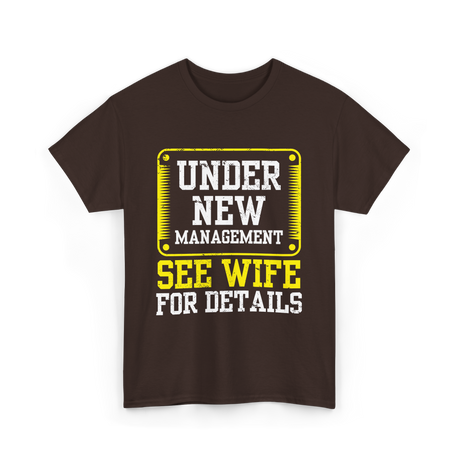 Under New Management T-Shirt - Dark Chocolate