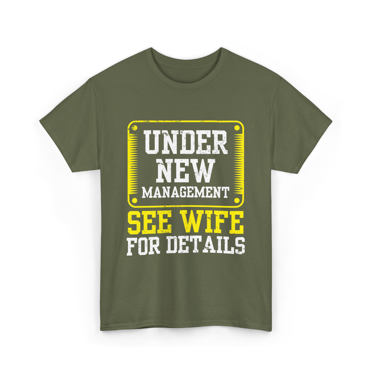 Under New Management T-Shirt - Military Green