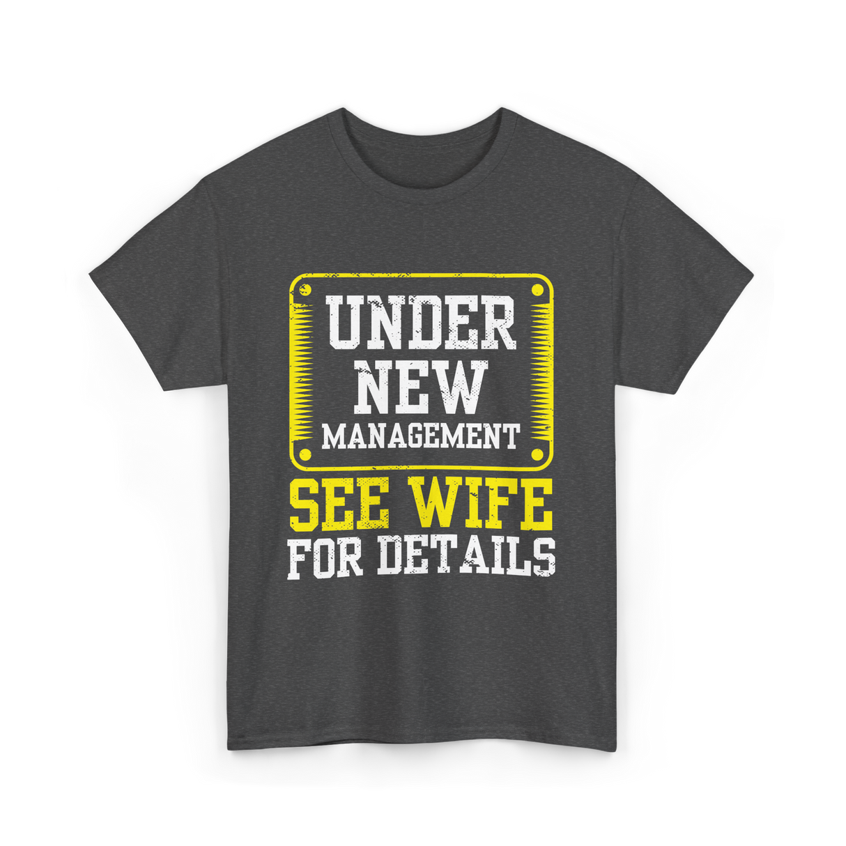 Under New Management T-Shirt - Dark Heather