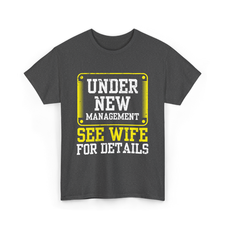 Under New Management T-Shirt - Dark Heather