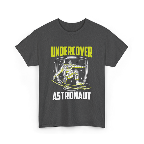 Undercover Astronaut Skateboarding Space T-Shirt - Dark Heather