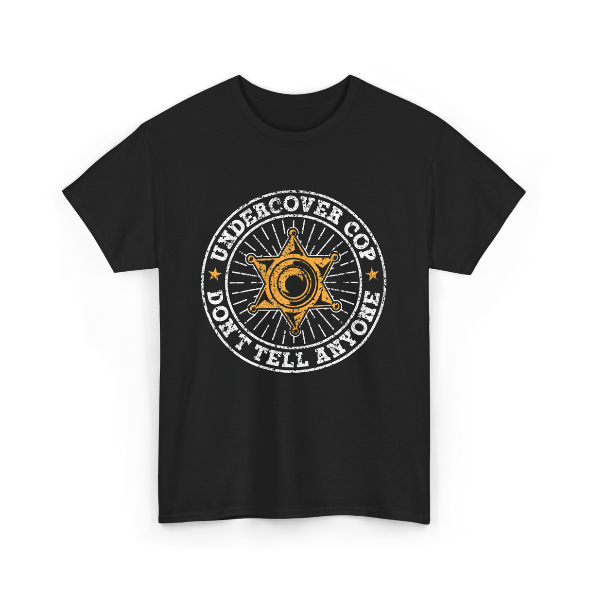 Undercover Cop Don't Tell Anyone Police T-Shirt - Black