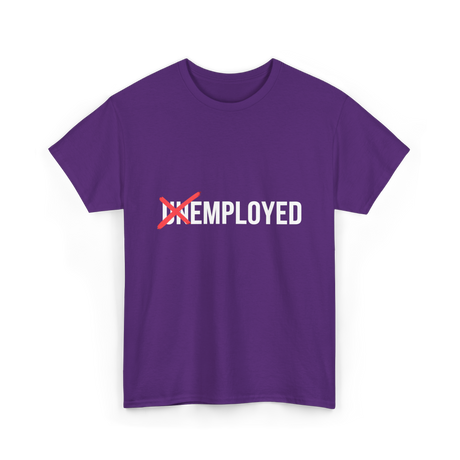 Unemployed No More Job Transition T-Shirt - Purple