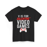 V is for Video Games Gamer T-Shirt - Black