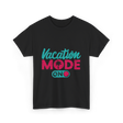 Vacation Mode On Vacation T-Shirt - Black