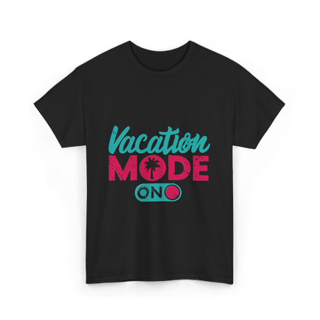 Vacation Mode On Vacation T-Shirt - Black