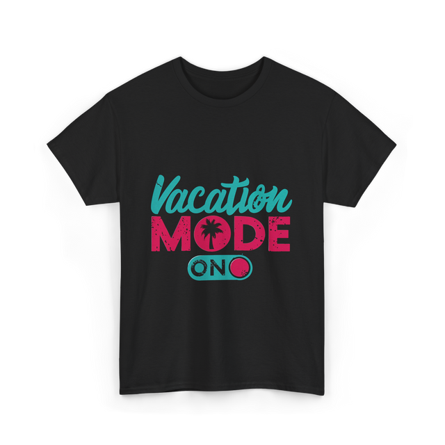 Vacation Mode On Vacation T-Shirt - Black