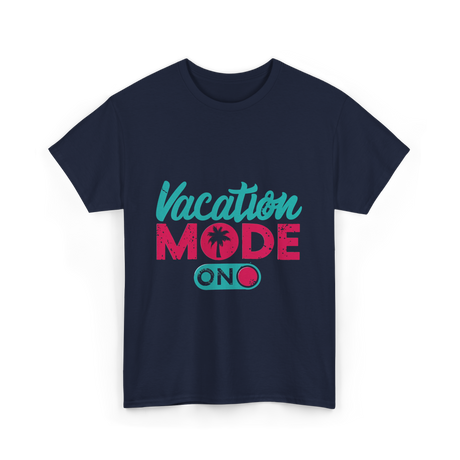 Vacation Mode On Vacation T-Shirt - Navy