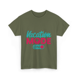 Vacation Mode On Vacation T-Shirt - Military Green