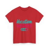 Vacation Mode On Vacation T-Shirt - Red