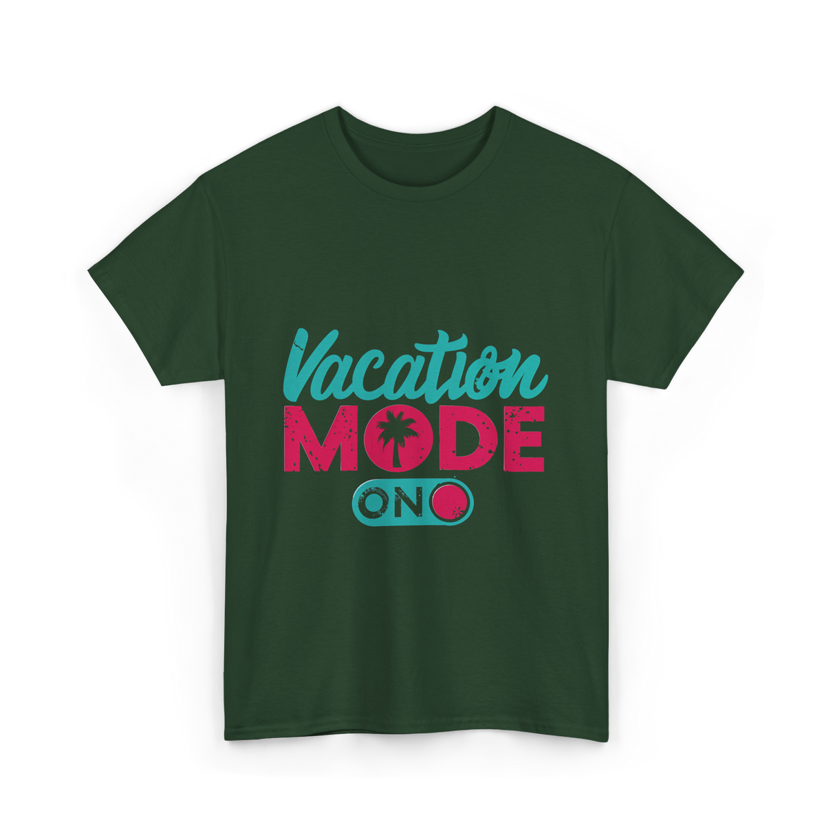 Vacation Mode On Vacation T-Shirt - Forest Green