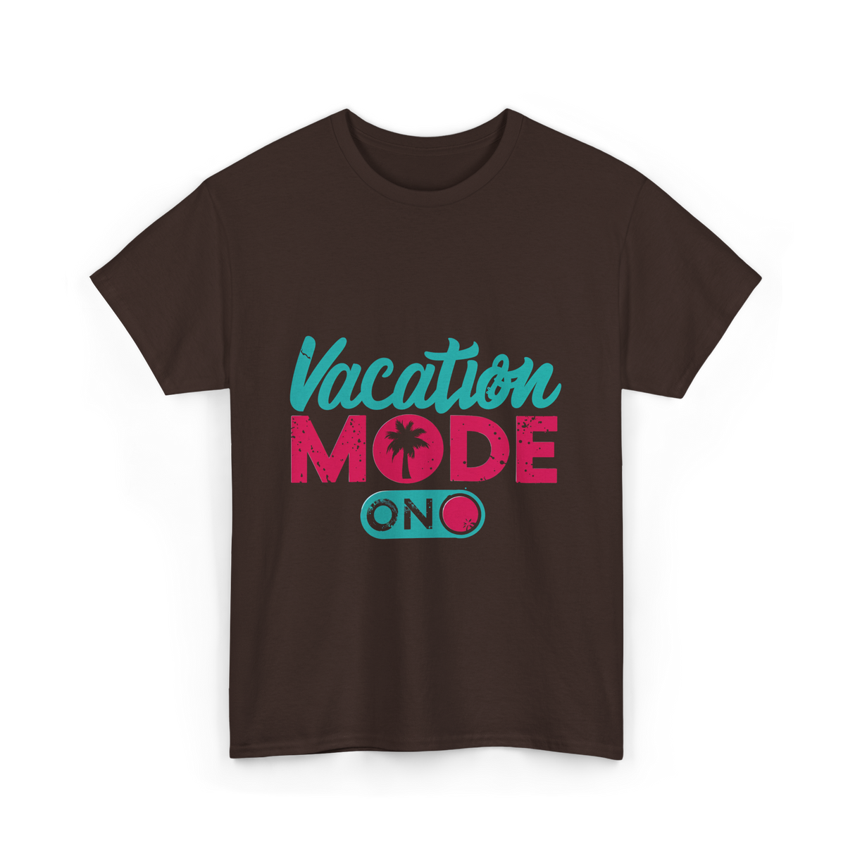 Vacation Mode On Vacation T-Shirt - Dark Chocolate