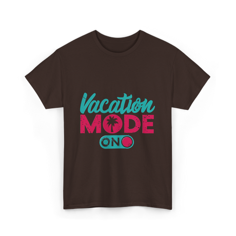 Vacation Mode On Vacation T-Shirt - Dark Chocolate