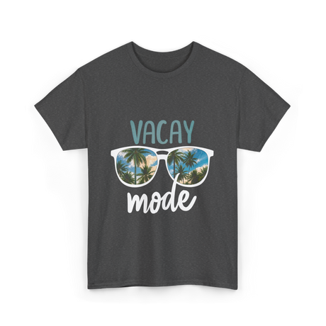 Vacay Mode Vacation Getaway T-Shirt - Dark Heather