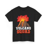 Volcano Squad Volcano Volcanoes T-Shirt - Black