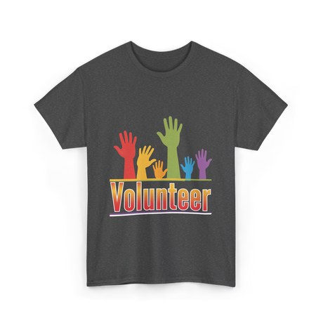 Volunteer Hands Volunteerism T-Shirt - Dark Heather